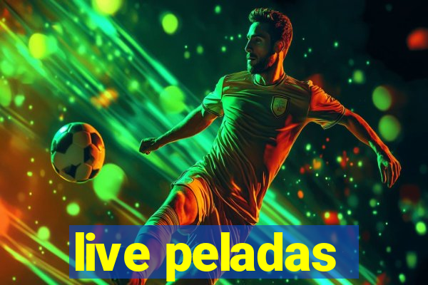 live peladas