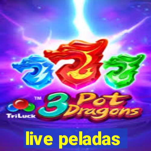 live peladas