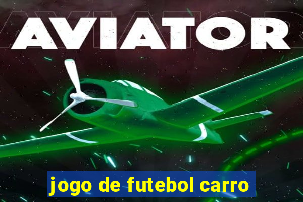 jogo de futebol carro