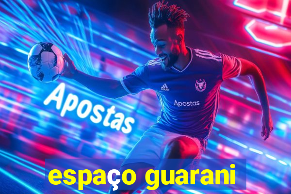 espaço guarani