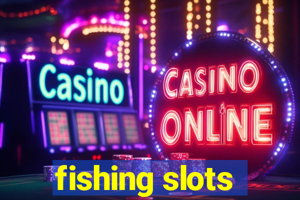 fishing slots