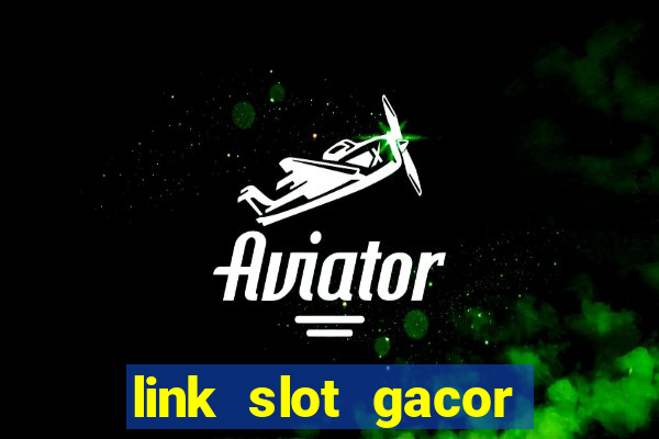 link slot gacor anti rungkad