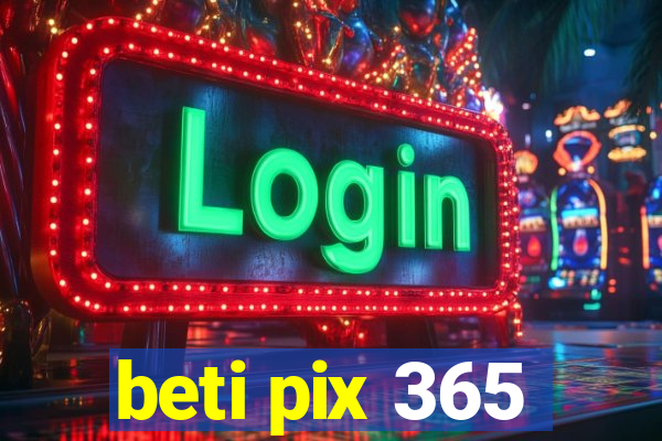 beti pix 365