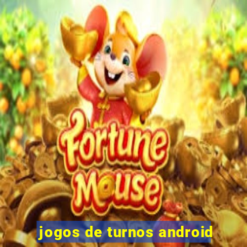 jogos de turnos android