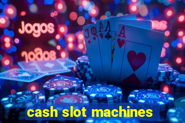 cash slot machines