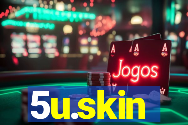 5u.skin