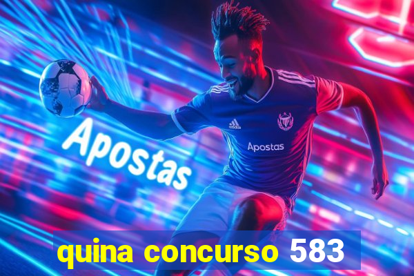 quina concurso 583