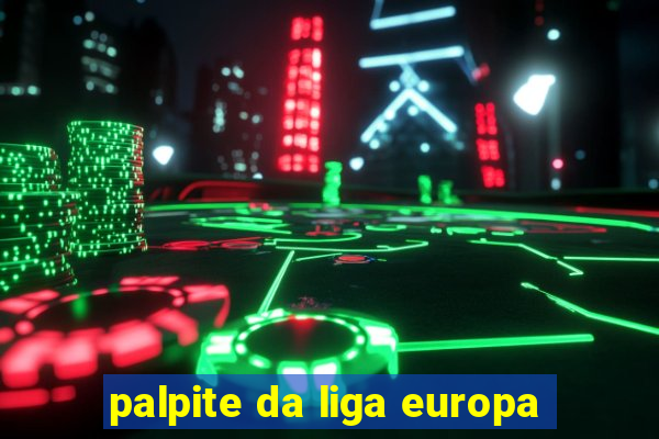 palpite da liga europa