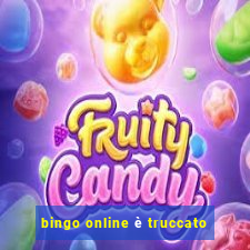 bingo online è truccato