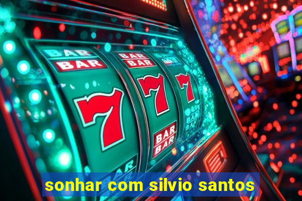 sonhar com silvio santos