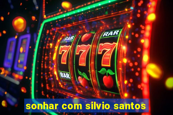 sonhar com silvio santos