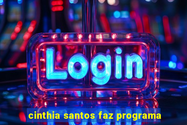 cinthia santos faz programa