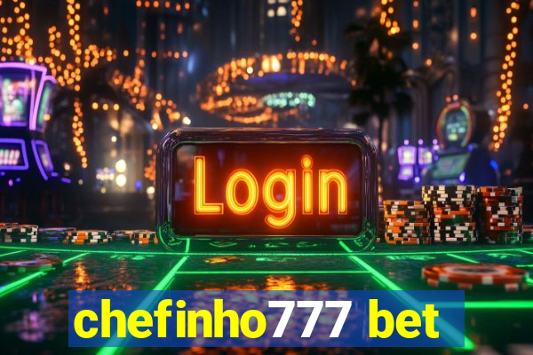 chefinho777 bet