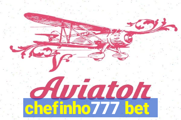 chefinho777 bet