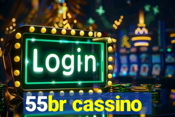 55br cassino