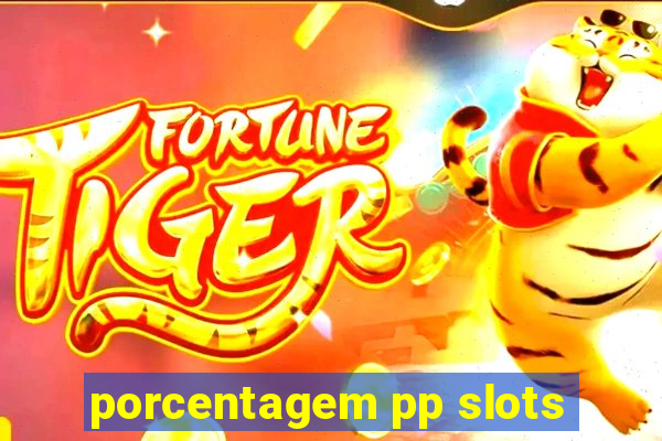 porcentagem pp slots