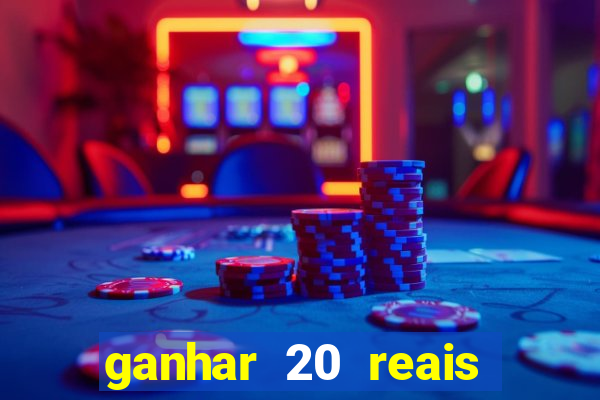 ganhar 20 reais agora no pix 2023