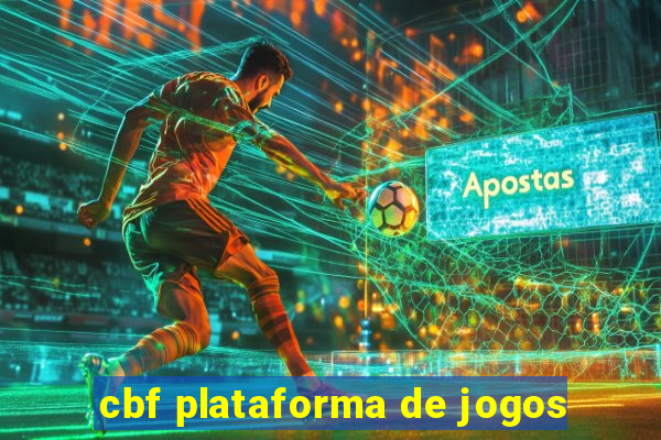 cbf plataforma de jogos