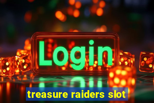 treasure raiders slot