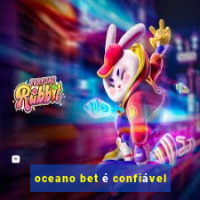 oceano bet é confiável