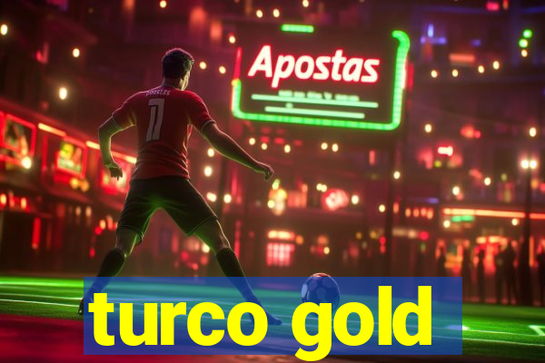 turco gold