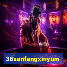 38sanfangxinyuming.com