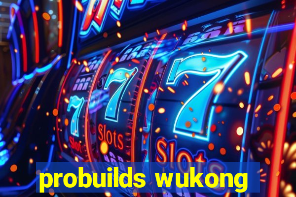 probuilds wukong