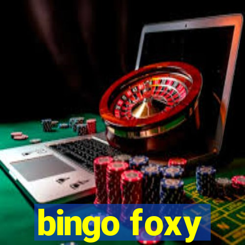 bingo foxy