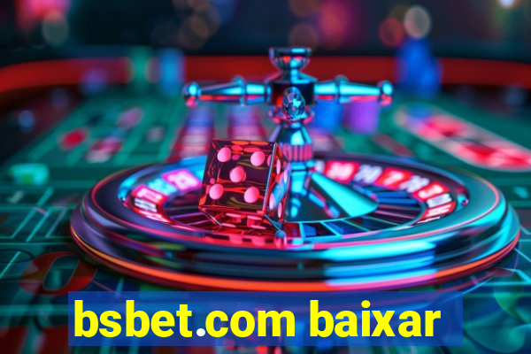 bsbet.com baixar