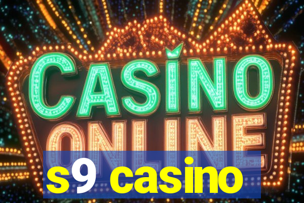 s9 casino