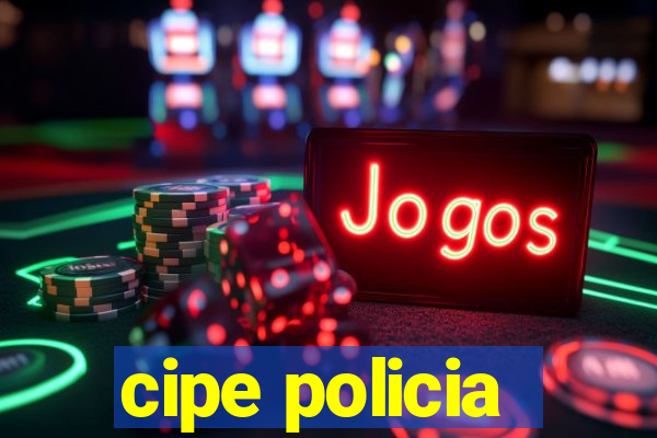 cipe policia