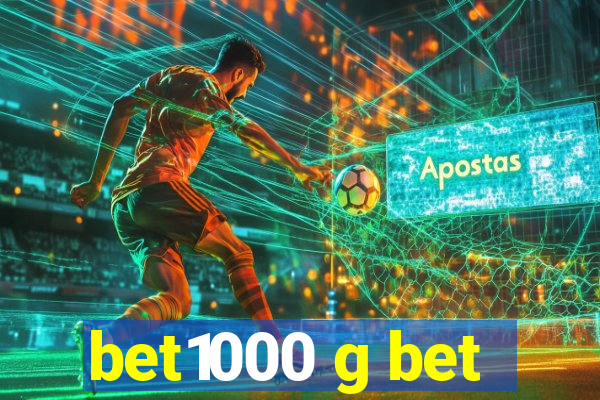 bet1000 g bet