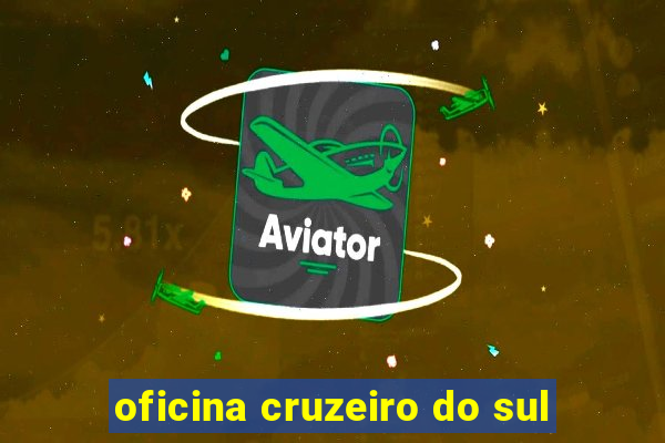 oficina cruzeiro do sul