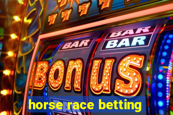 horse race betting