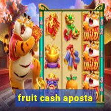 fruit cash aposta