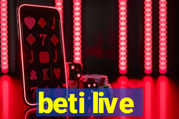 beti live