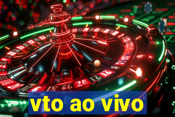 vto ao vivo