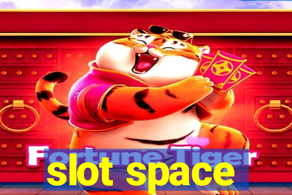 slot space