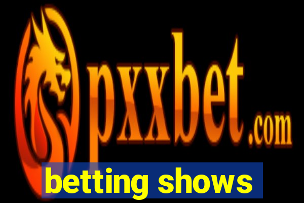 betting shows