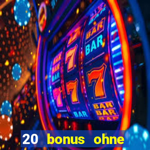 20 bonus ohne einzahlung casino