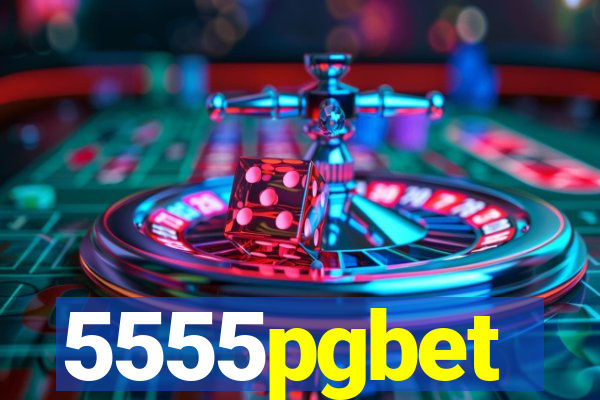 5555pgbet