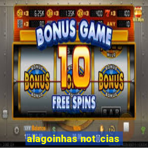 alagoinhas not铆cias