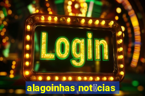 alagoinhas not铆cias