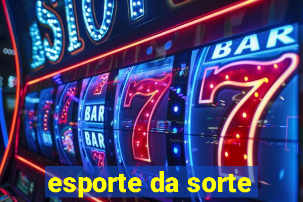 esporte da sorte