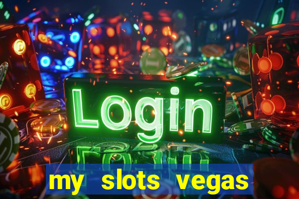 my slots vegas casino online