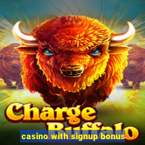 casino with signup bonus