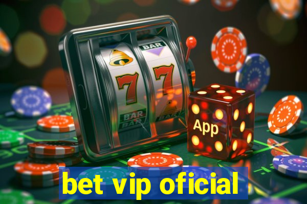 bet vip oficial