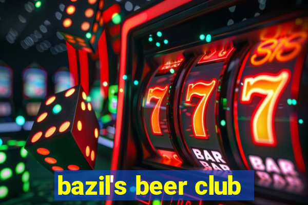 bazil's beer club