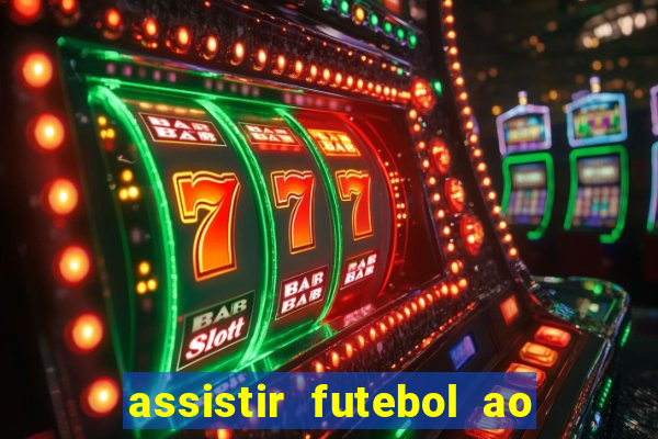 assistir futebol ao vivo multi multicanal