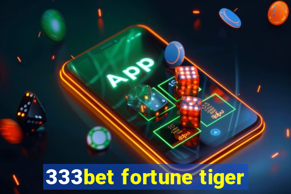 333bet fortune tiger